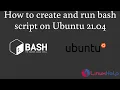 How to create and run a bash script on Ubuntu 21 04