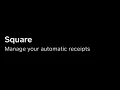 Manage Your Automatic Receipts with Square