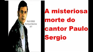 UMA PEDRADA SERIA A CAUSA DA MORTE DO CANTOR PAULO SERGIO ? Fotos do cantor no final do vídeo.