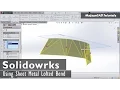 Solidworks Lofted Bend Sheet Metal Tutorial
