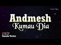 Andmesh - Kumau Dia (Karaoke Version)