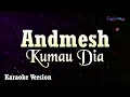 Download Lagu Andmesh - Kumau Dia (Karaoke Version)