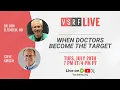 VSRF Live - When Doctors Become The Target