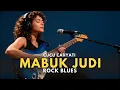 Lagu MABUK JUDI – CUCU CAHYATI | ROCK BLUES COVER