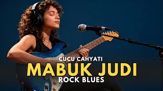 mabuk judi cucu cahyati rock blues cover