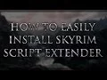 How to Easily Install Skyrim Script Extender