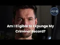 Am I Eligible to Expunge My Criminal Record