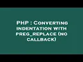PHP Converting indentation with preg - replace no callback