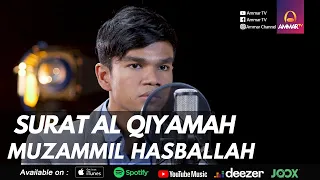 Download MUZAMMIL HASBALLAH || SURAT AL QIYAMAH MP3