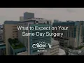 What to Expect on Your Same Day Surgery