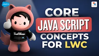 Core JavaScript Concepts for LWC Lightning Web Components