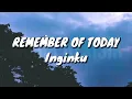 Lagu Remember Of Today - Inginku (Lirik)