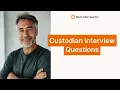 Custodian Interview Questions and Answers