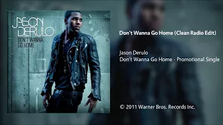 Jason Derulo Don T Wanna Go Home Clean Radio Edit 
