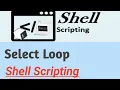 Select Loop Shell Scripting for Beginner or Developer in Hindi