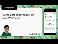 Android series Capitulo 9 Chrome CustomTabs abre tus URLs sin WebViews