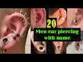 20 Types Of Men Ear Piercing with Name ear piercings for men or boys Male ear piercing guide