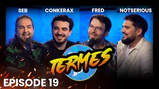 LES TERMES #19 avec @Notseriou_s et @Conkerax  !
