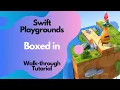 Swift Playgrounds - Boxed In Tutorial