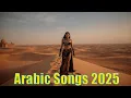 Download Lagu New Arabic Songs 2025 ♫  Best Arabic Music 2025