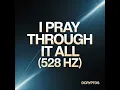 I Pray Through It All
