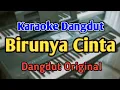 Download Lagu BIRUNYA CINTA - KARAOKE || NADA PRIA || Dangdut Original || Audio HQ || Live Keyboard