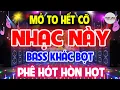 Lagu NHẠC TEST LOA 8D BASS CĂNG ĐÉT CỰC CHUẨN NGHE LÀ THẤY PHÊ, Nhạc Sống Hòa Tấu Disco Remix Không Lời