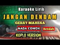 Download Lagu JANGAN DENDAM Karaoke Koplo nada Cowok - Yunita Ababiel ( gerry mahesa )