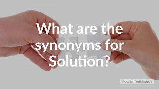 Synonyms for Solution with pronunciation