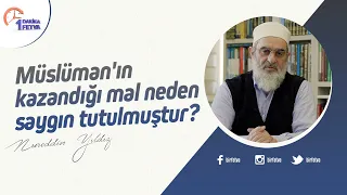 Müslüman'ın kazandığı mal neden saygın tutulmuştur?