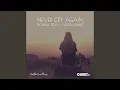 Download Lagu Never Cry Again (Rowald Steyn \u0026 Gustixa Remix)