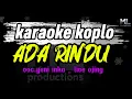 Download Lagu Ada rindu _ karaoke koplo,voc.yeni inka _ live ojing 