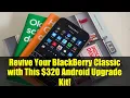 Download Lagu Revive Your BlackBerry Classic with This $320 Android Upgrade Kit!