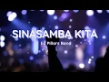 Download Lagu SINASAMBA KITA LYRICS BY PILLARS BAND | Tagalong Christian Song