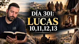 DÍA 301 - Lucas 10,11,12,13 / La Biblia en 1 Año / Juan Manuel Vaz