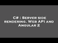 C Server side rendering Web API and Angular 2