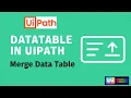 How to Merge Two DataTables in UiPath Real-Time Use Case Explained