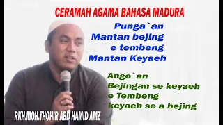 Download RKH.MOH.THOHIR ABD HAMID //CERAMAH AGAMA BAHASA MADURA/Pungaan Mantan Bejing e Tembeng Mantan Keyaeh MP3