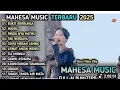 Download Lagu MAHESA MUSIK FULL ALBUM TERBARU 2025 (TANPA IKLAN) 
