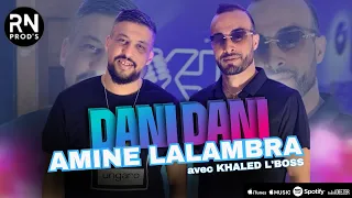 Cheb Amine Lalambra Ft Khaled Lboss 2025 Dani Dani مزالني واقف مزالني على ديداني  Cheb Amine Lalambra Ft Khaled Lboss 2025 Dani Dani مزالني واقف مزالني على ديداني