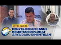 Lagu [FULL] Dialog - Polisi Hentikan Penyelidikan Kematian Arya Daru, Tidak Temukan Unsur Pidana?