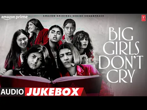 Download MP3 BIG GIRLS DON’T CRY (Audio Jukebox): Amit Trivedi, Kanishk Seth, Shashwat Sachdev | Nitya Mehra