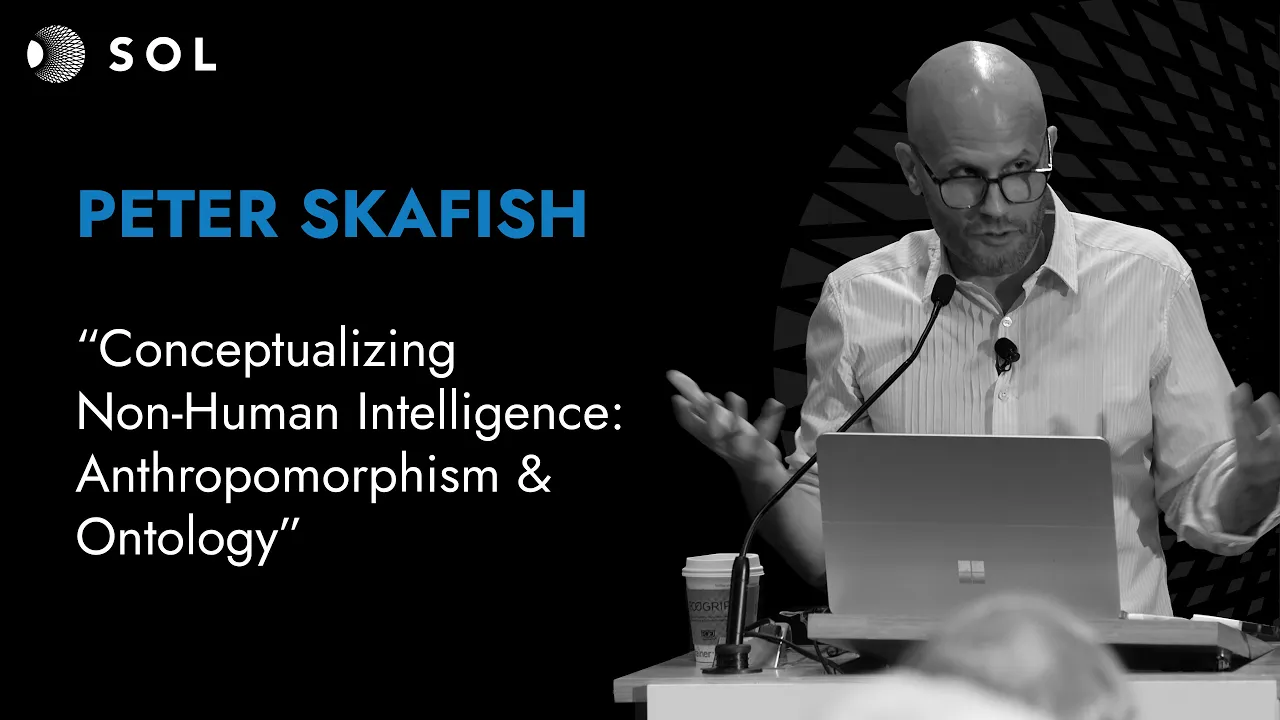 Peter Skafish, Ph.D. on Anthropomorphism & Ontology