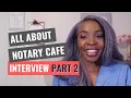 Notary Cafe Interview PART 2 for Signing Agents