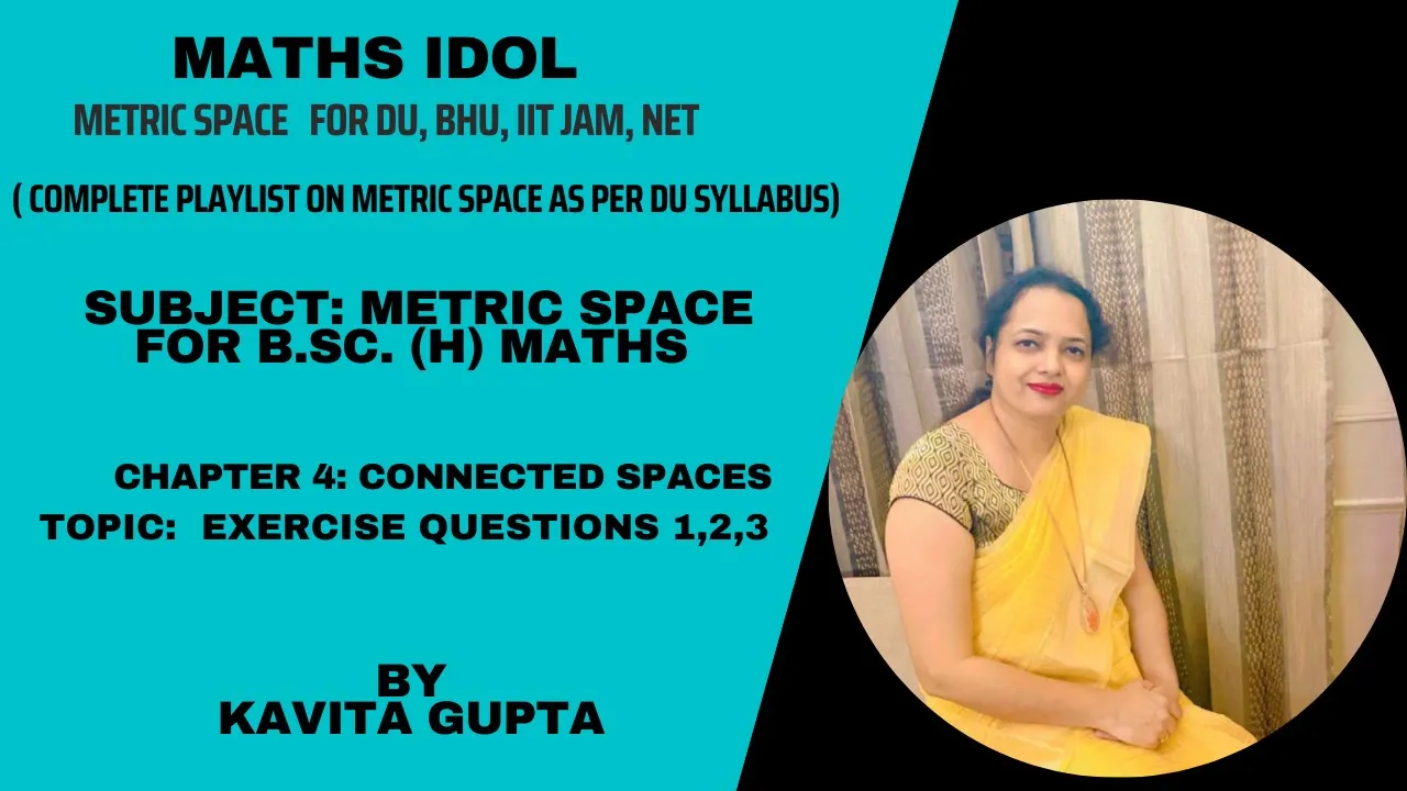 Lec4.10: Connected spaces: exercise Questions 1,2,3.