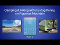 Figueroa Mountain Camping Trip May 7-8-2021 - Part 1