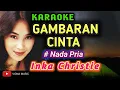 Download Lagu Karaoke Gambaran Cinta ( Nada Pria ) ||Inka Christie