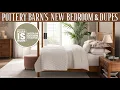 Pottery Barn s NEW bedroom DUPES for it