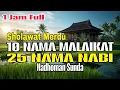 10 Nama Malaikat \u0026 25 Nama Nabi - Shalawat Merdu Sunda - Kh Fudholi