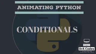 Animating Python 4 - Conditionals